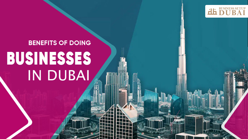 Benefits of Doing Business in Dubai