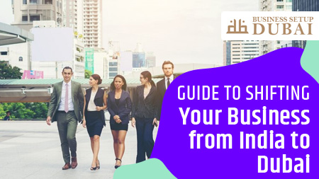 Guide to Shifting Your Business from India to Dubai