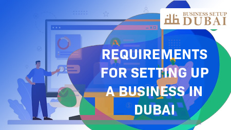 Requirements-for-setting-up-a-business-in-Dubai